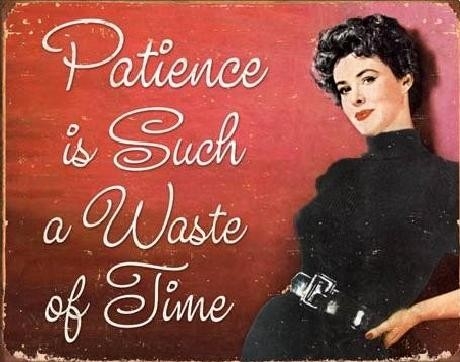 Posters Plechová cedule PATIENCE - Waste Of Time, (40 x 31,5 cm)