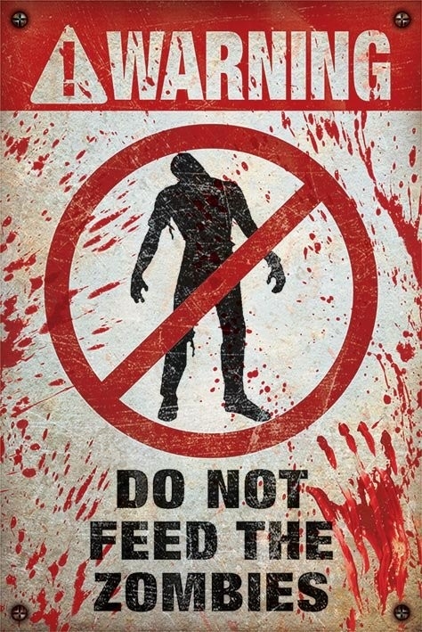 Posters Plakát, Obraz - Warning - do not feed the zombies, (61 x 91,5 cm)