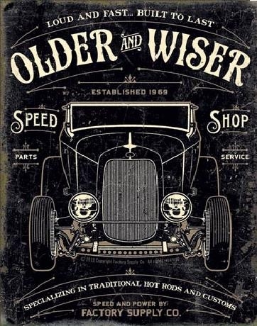 Posters Plechová cedule OLDER & WISER - 30's Rod, (31,5 x 40 cm)