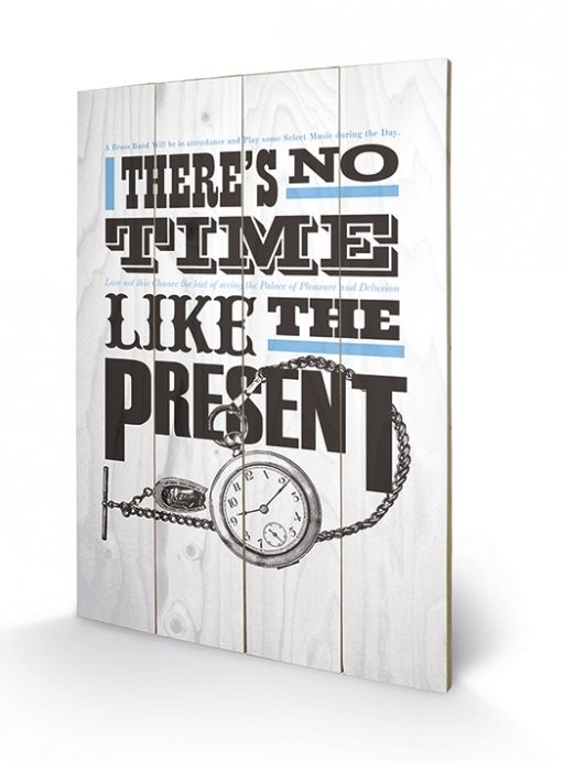 Posters Obraz na dřevě - Asintended - No Time Like The Present, (40 x 59 cm)