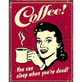 Posters Plechová cedule COFFEE - sleep when dead, (32 x 41 cm)