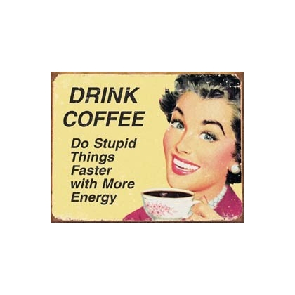 Posters Plechová cedule EPHEMERA - Coffee Stupid Things, (40 x 31,5 cm)